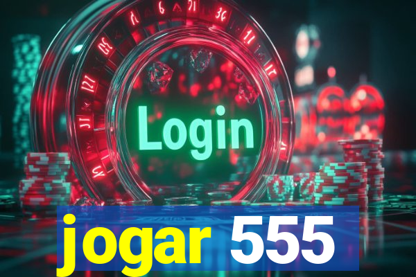 jogar 555